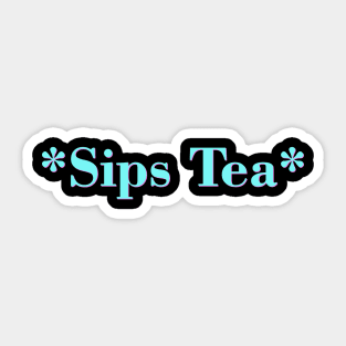 Sips Tea In Groovy Text For Girls Trendy Meme, Slang Saying Sticker